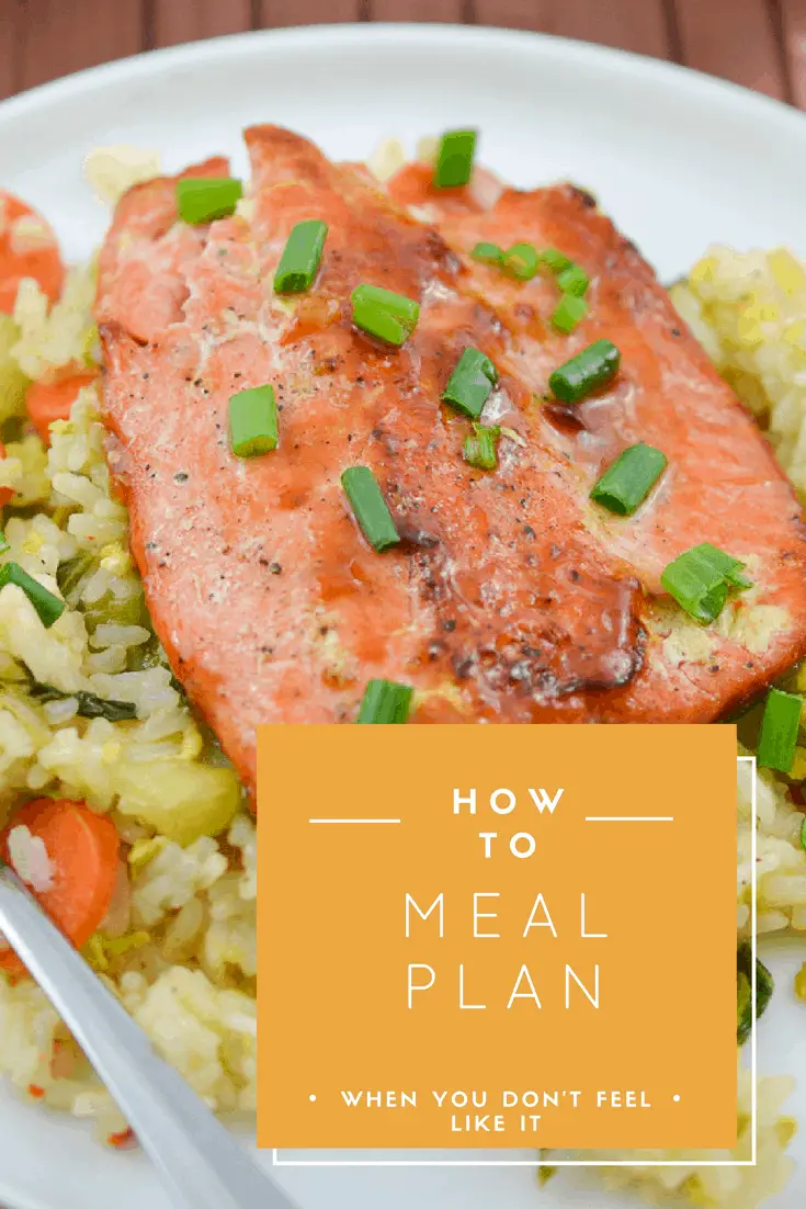 How to Meal Plan when you don't feel like cooking.